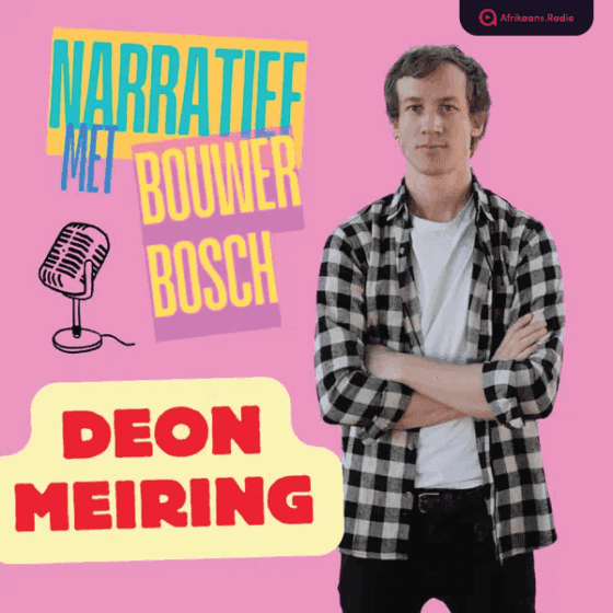 Deon Meiring gesels met Bouwer Bosh op Narratief